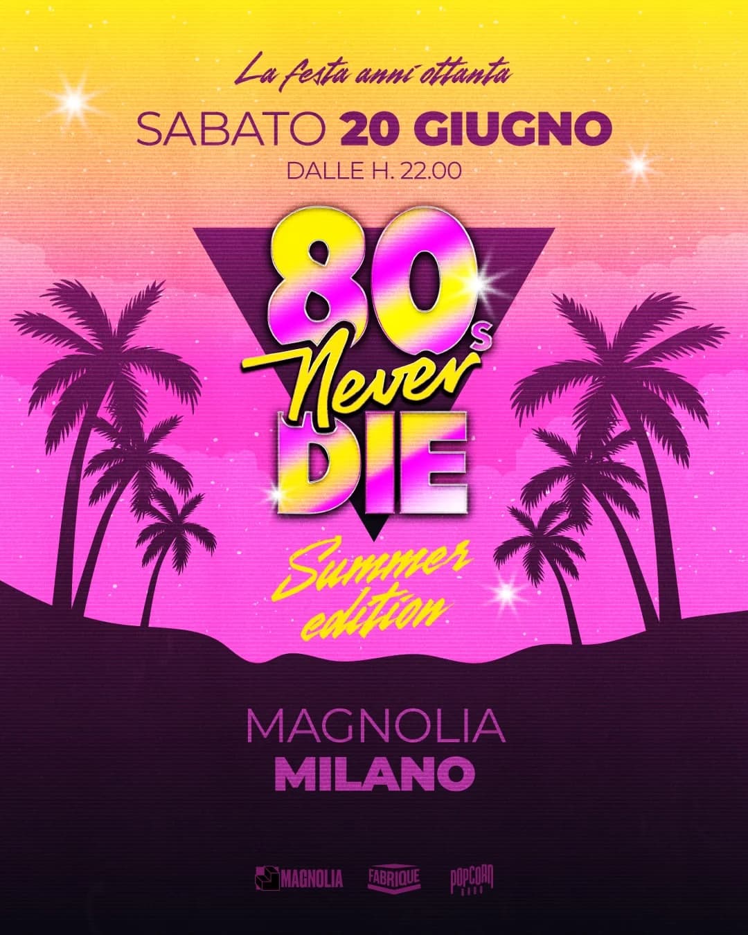 80s NEVER DIE - Magnolia MILANO - 20 Giugno 2026